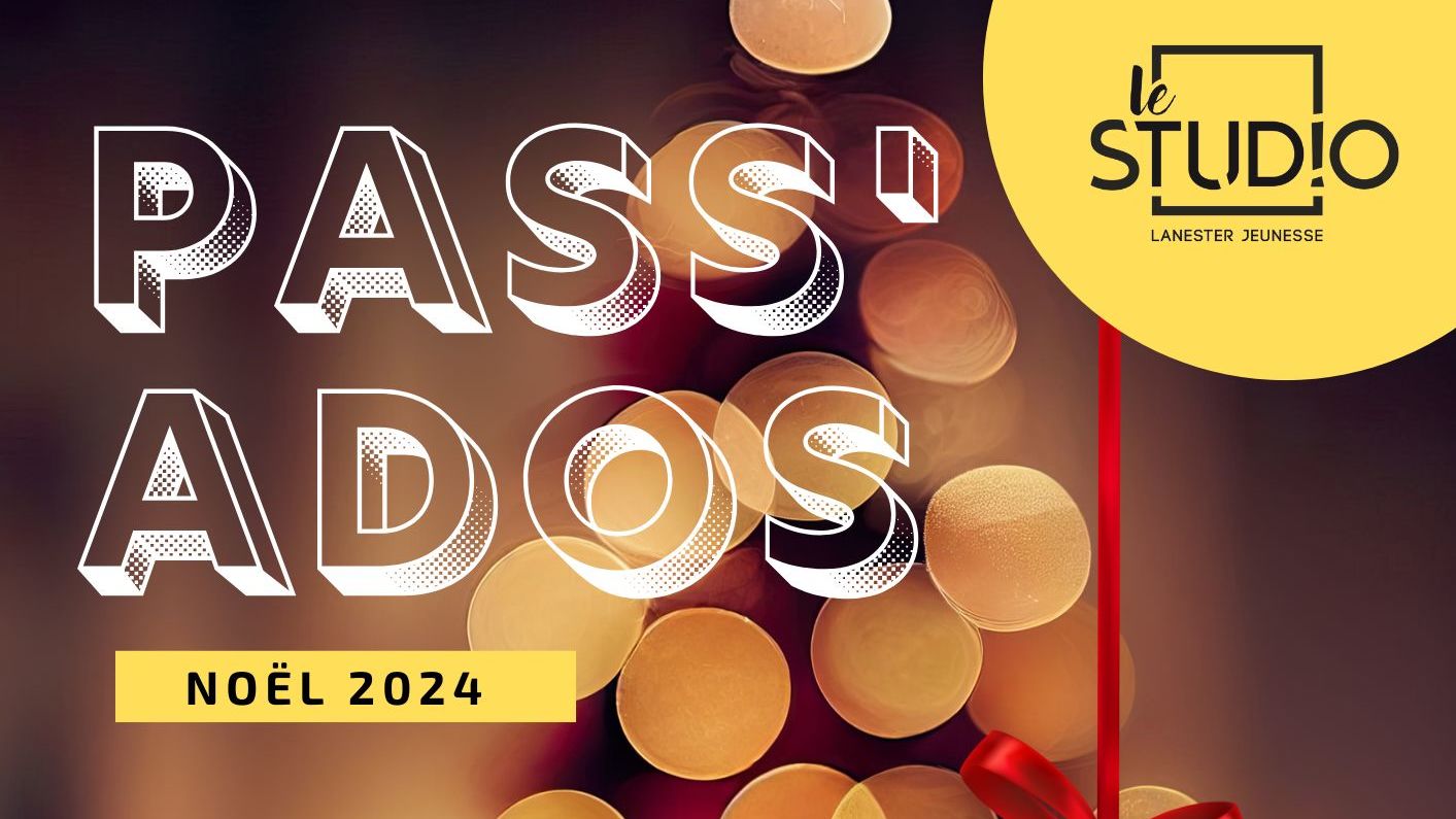 Vacance de Noël 2024 - Pass'ados Lanester